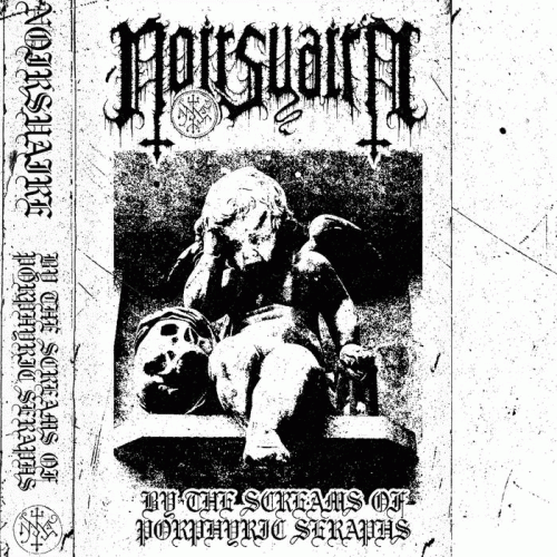 Noirsuaire : By the Screams of Porphyric Seraphs